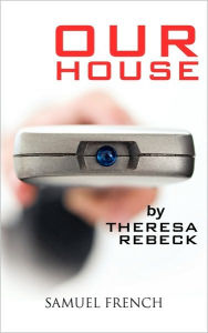 Title: Our House, Author: Theresa Rebeck