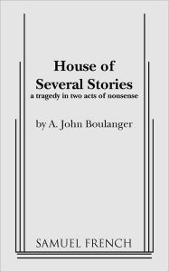 Title: House of Several Stories, Author: A. John Boulanger