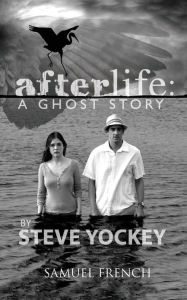 Title: Afterlife: A Ghost Story, Author: Steve Yockey