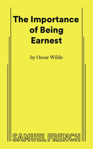 Title: The Importance of Being Earnest (Full), Author: Oscar Wilde