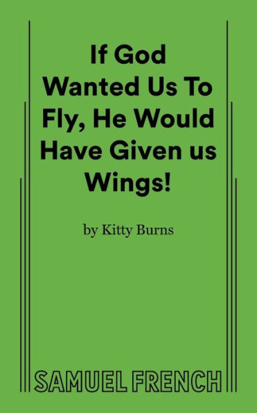 If God Wanted Us to Fly, He Would Have Given Us Wings!