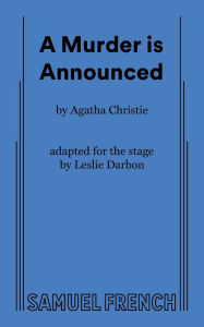 A Murder Is Announced: A Play