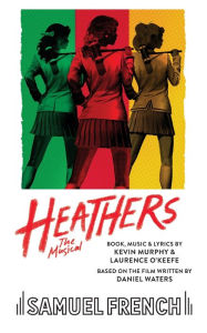 Title: Heathers the Musical, Author: Laurence O'Keefe