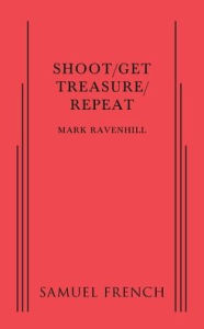 Title: Shoot/Get Treasure/Repeat, Author: Mark Ravenhill