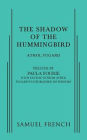 The Shadow of the Hummingbird