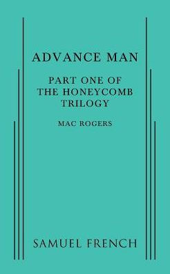 Advance Man: Part One of The Honeycomb Trilogy