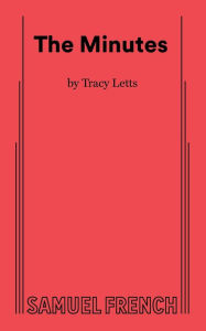 Title: The Minutes, Author: Tracy Letts