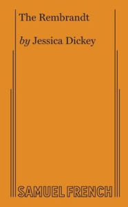 Title: The Rembrandt, Author: Jessica Dickey