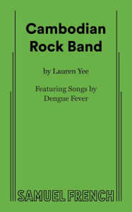Title: Cambodian Rock Band, Author: Lauren Yee