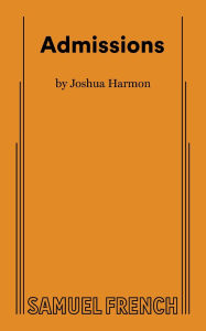 Title: Admissions, Author: Joshua Harmon