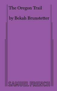 Title: The Oregon Trail, Author: Bekah Brunstetter