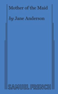 Title: Mother of the Maid, Author: Jane Anderson