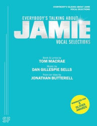 Title: Everybody's Talking About Jamie (Vocal Selections), Author: Tom MacRae