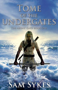 Tome of the Undergates (Aeons' Gate Series #1)