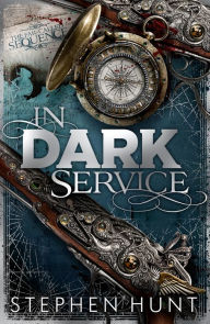 Title: In Dark Service, Author: Stephen Hunt