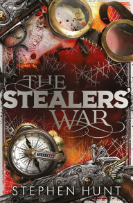 Title: The Stealers' War, Author: Stephen Hunt