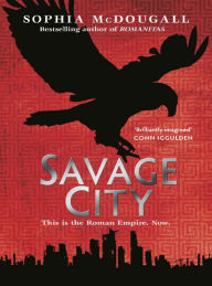 Title: Savage City: Volume III, Author: Sophia McDougall