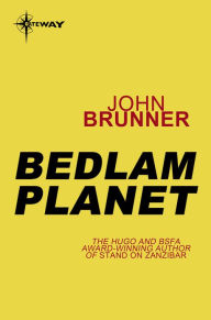 Title: Bedlam Planet, Author: John Brunner