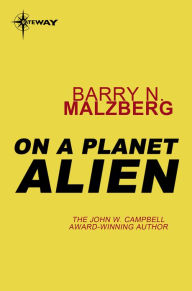 Title: On A Planet Alien, Author: Barry N. Malzberg