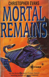 Title: Mortal Remains, Author: Christopher Evans