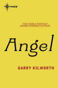 Title: Angel, Author: Garry Kilworth