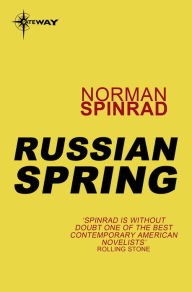 Title: Russian Spring, Author: Norman Spinrad