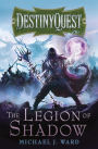 The Legion of Shadow (DestinyQuest Series #1)