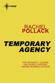 Title: Temporary Agency, Author: Rachel Pollack