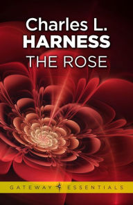 Title: The Rose, Author: Charles L. Harness