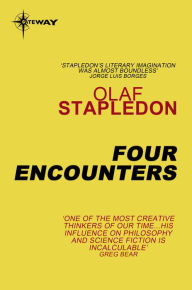 Title: Four Encounters, Author: Olaf Stapledon