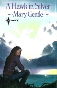 Title: A Hawk in Silver, Author: Mary Gentle