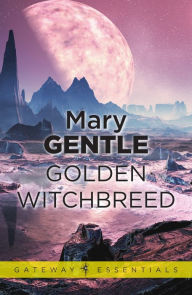 Title: Golden Witchbreed, Author: Mary Gentle