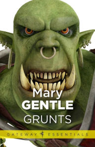 Title: Grunts, Author: Mary Gentle