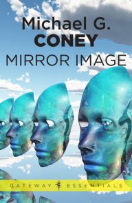 Title: Mirror Image, Author: Michael G. Coney