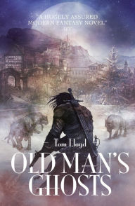 Title: Old Man's Ghosts, Author: Tom Lloyd