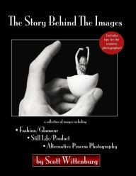 Title: The Story Behind The Images, Author: Scott Wittenburg