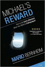 Title: Michael's Reward: How to Get God's Attention, When Your World Is Falling Apart, Author: Mario Bernheim