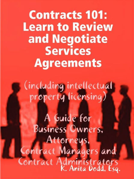 Contracts 101: Learn to Review and Negotiate Services Agreements (including intellectual property licensing)