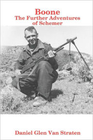 Title: Boone: The Further Adventures of Schemer, Author: Daniel Glen Van Straten