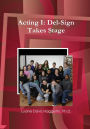 Acting I: Del-Sign Takes Stage