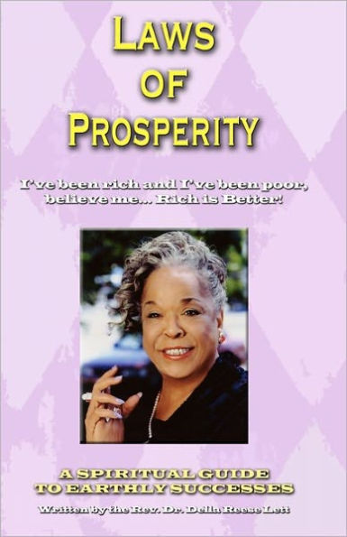 Laws of Prosperity: I've been rich and I've been poor, believe me... Rich is Better!