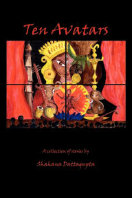 Title: Ten Avatars, Author: Shahana Dattagupta