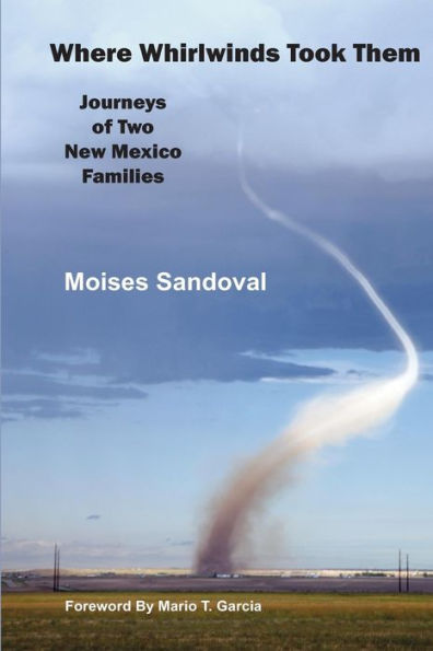 Where Whirlwinds Took Them: Journeys of Two New Mexico Families