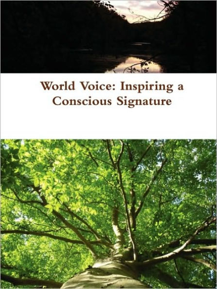 World Voice: Inspiring a Conscious Signature