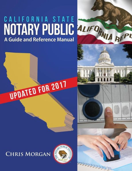California State Notary Public: A Guide and Reference Manual