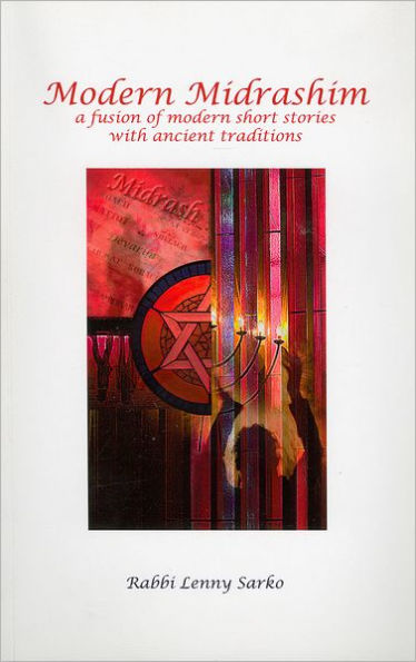 Modern Midrashim: A Fusion of Modern Short Stories With Ancient Traditions