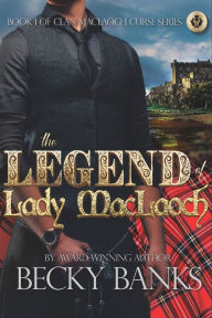 Title: The Legend of Lady MacLaoch, Author: Becky Banks