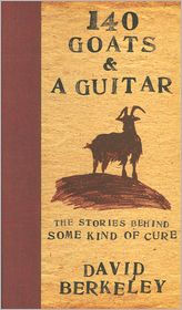 140 Goats and a Guitar: The Stories Behind Some Kind of Cure