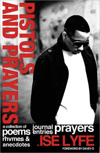 Pistols and Prayers: a collection of poems, journal entries, prayers, rhymes, and anecdotes