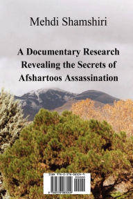 Title: A Documentary Research Revealing the Secrets of Afshartoos Assassination, Author: Mehdi Shamshiri